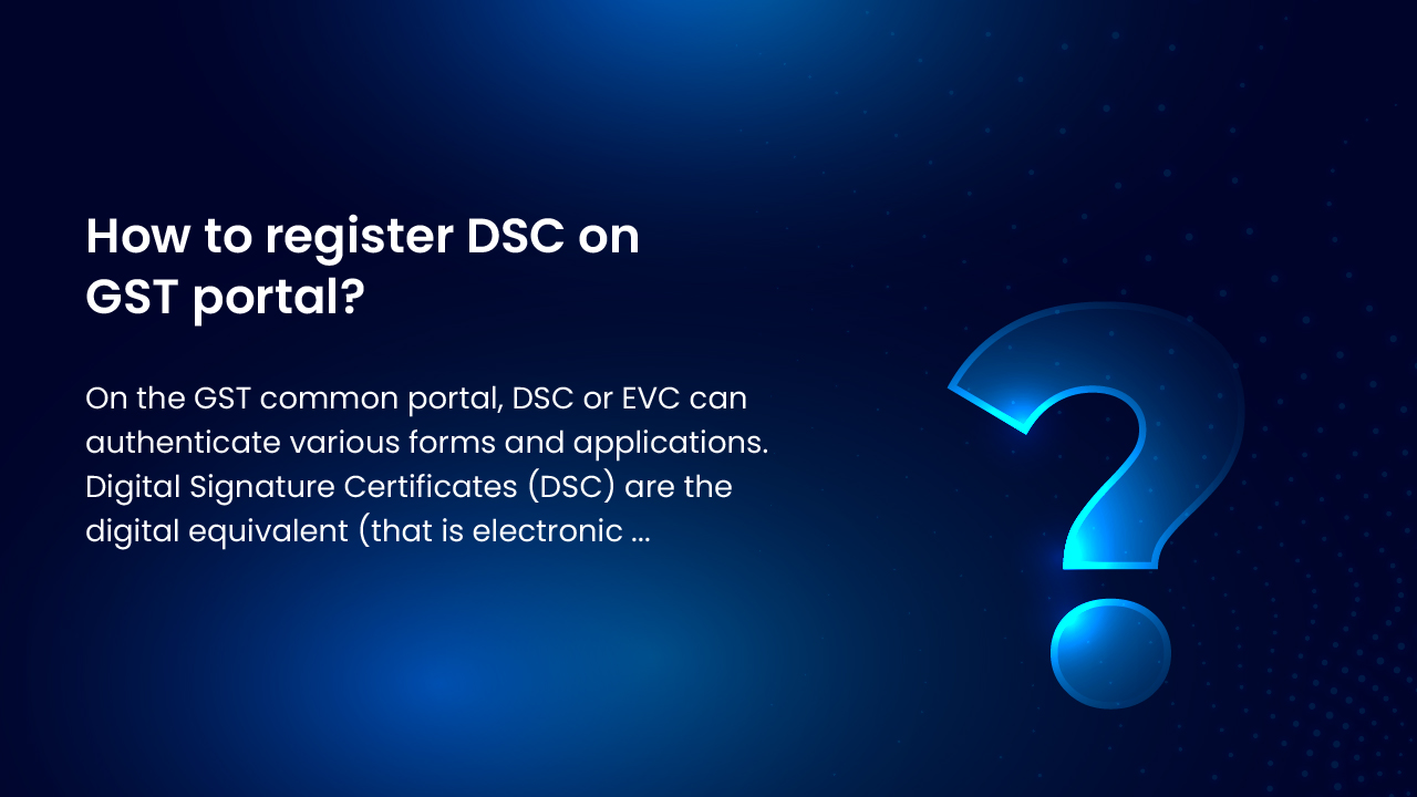 How to register DSC on GST portal?